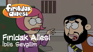 Fırıldak Ailesi 3.Sezon - 7. Bölüm İblis Sevgilim (HD)  @firildakailesiresmi