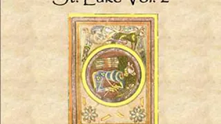Expository Thoughts on the Gospels - St. Luke Vol. 2 by J. C. RYLE Part 3/3 | Full Audio Book