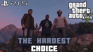 GTA 5 (PS5) - The Hardest Choice | Last Mission