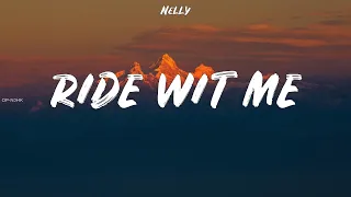Nelly ~ Ride Wit Me # lyrics
