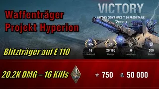 Waffenträger: Projekt Hyperion - Blitzträger auf E 110 - Steppes | 20,2K DMG - 16 Kills | WoT | #6