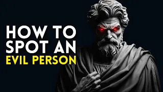Don't Be Fooled: 5 Signs You're Dealing With An EVIL Person | Stoicism