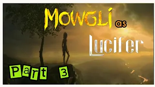 Mowgli as Lucifer | Part 3 | jungle book | Prithviraj Sukumaran |REEL Load