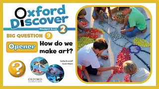 Oxford Discover 2 | Big Question 9 | How do we make art? | Opener