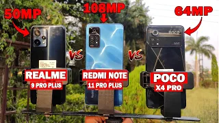 Realme 9 Pro Plus 5G Vs Redmi Note 11 Pro Plus Vs Poco X4 Pro Camera Test 📸🔥 | 50MP Vs 64MP Vs 108MP