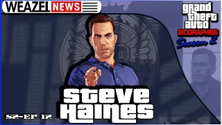 Steve Haines | Grand Theft Auto Biographies | S2E12