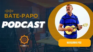" Marquinho PQD - BATE PAPO COM MUITO SAMBA E PAGODE " Podsambacast #34