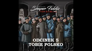 Semper Fidelis Odcinek 5 - Tobie Polsko!