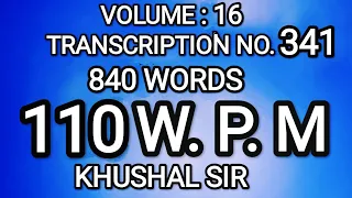 SHORTHAND DICTATION | 110 WPM| #341 |  VOLUME 16 | KHUSHAL SIR | KAILASH CHANDRA