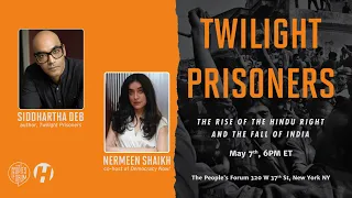 BOOK TALK: TWILIGHT PRISONERS w/ SIDDHARTHA DEB and NERMEEN SHAIKH