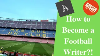 How to Become a Football Journalist?! (Writer, Editor, Social Media)