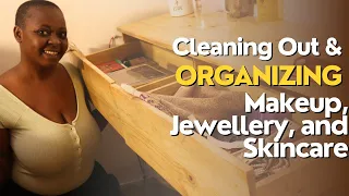 Cleaning Out & Organizing my Makeup, Jewelry, and Skincare Collection 💄💍🧴