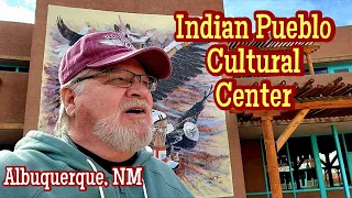 A Visit to the Indian Pueblo Cultural Center in Albuquerque, NM