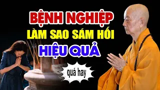 Sám Hối Chân Thật Để Chuyển Nghiệp, Tiêu Trừ Bớt Bệnh Tật - Pháp Thoại Thầy Thích Trí Quảng