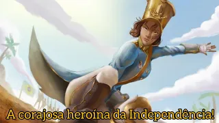 Maria Quitéria - A Mulan Brasileira da Independência!