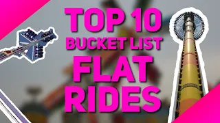Top 10 Bucket List FLAT RIDES
