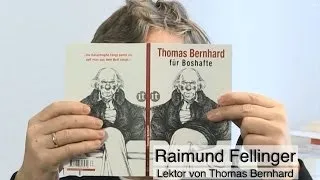 Thomas Bernhard: Erinnerungen seines Lektors Raimund Fellinger
