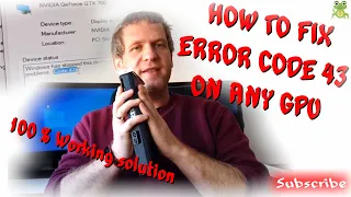 Fixing error code 43 on GPU -  100% working solution