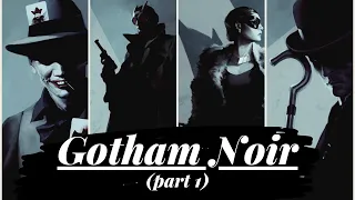 Gotham Noir (part 1)