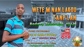 Wete m nan lakou Tanp lan | Rodney Toussaint - Destiny 4God  / Yon Kantik Tou 9