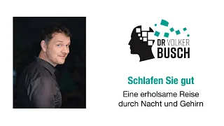 Dr. Volker Busch: Schlafen Sie gut - Eine erholsame Reise durch Nacht und Gehirn