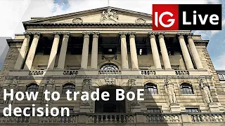 How to trade BoE decision | IG Live