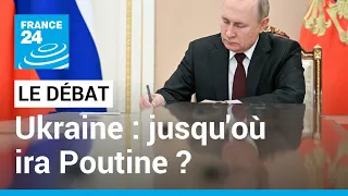 LE DÉBAT - Ukraine : jusqu'où ira Poutine ? "Les accords de Minsk n'existent plus" • FRANCE 24