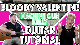 Machine Gun Kelly - "Bloody Valentine" Guitar Tutorial | *FULL SONG* Guitar Tabs + Lesson |