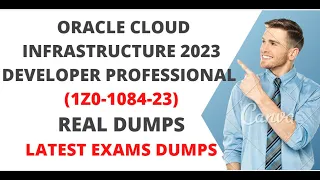 Oracle Cloud Infrastructure 2023 Developer Professional (1Z0-1084-23) | Latest Dumps