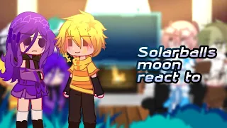 🌹Solarballs moon react to..[PART 2/??]🌹