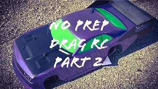 Beginner NO Prep Drag RC l Part 2