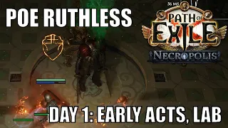 [PoE 3.24] Day 1 of Ruthless - Gear, Currency, BossFights, Lab Farming