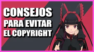 COMO EVITAR EL COPYRIGHT EN EL ANIME | CONSEJOS Y TRUCOS