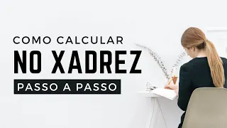 Aprendendo a calcular no xadrez Uma análise detalhada sobre como calcular as variantes no xadrez