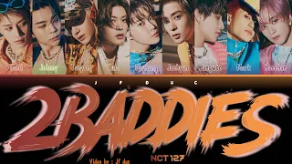 NCT 127 엔시티 127 '질주 (2 Baddies)' [Color Coded Lyrics Eng/Rom/Han/가사]