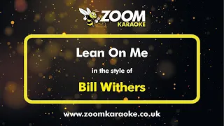 Bill Withers - Lean On Me - Karaoke Version from Zoom Karaoke