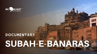 Subah-e-Banaras | Best Varanasi Documentary | Moonlight Pictures