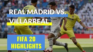 FIFA 20 Daily Match | Highlights Real Madrid vs Villarreal | Spain La Liga Matchday 37