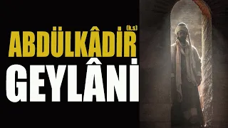 ABDÜLKADİR-i GEYLÂNÎ'NİN HAYÂTI  | KENDİSİ ANLATIYOR