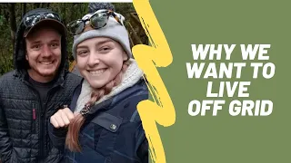 Why we're leaving // OFF GRID LIVING AUSTRALIA