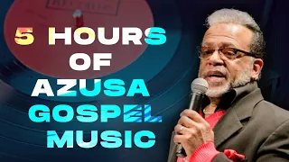 (Live At Azusa) 5 Hours of Old School Gospel Music! Tribute Video to the Late Bishop Carlton Pearson