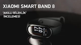 XIAOMI SMART BAND 8 İncelemesi