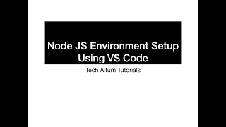 NodeJS Setup using VS Code | Part - 2 | Node JS Environment Setup