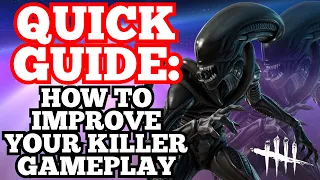 ULTIMATE KILLER GUIDE: How to Improve Playing The Xenomorph | Dead By Daylight Alien DLC Gameplay