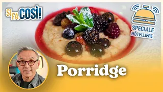 Porridge - Si fa così | Chef BRUNO BARBIERI