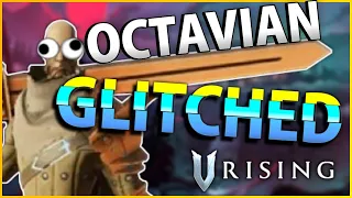 V Rising - Octavian.exe has GLITCHED!