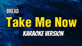🎤 Take Me Now ( Karaoke ) ⭐ Bread ⭐ #HeartSingsKaraoke