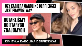 Kim jest Caroline Derpienski? Dawni znajomi, mówią o niej niesamowite rzeczy... DOTARLIŚMY DO NICH |