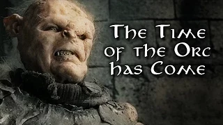 The Age of Men is Over, the Time of the Orc has Come!