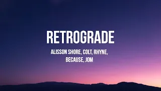 Retrograde Lyric video | Alisson Shore, Colt, Rhyne, Because, Jom